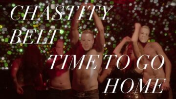 Chastity Belt – Time to Go Home
