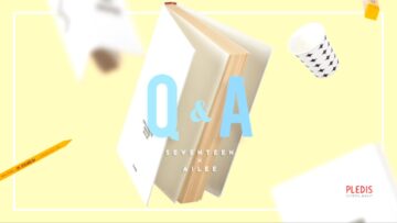 Seventeen – Q&A