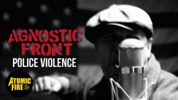 AGNOSTIC FRONT – Police Violence