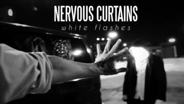 Nervous Curtains – White Flashes