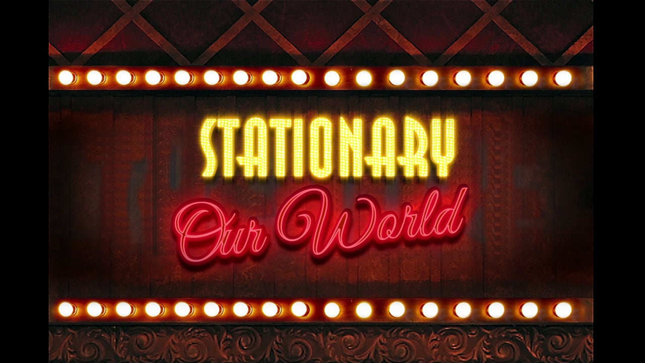 Stationary – Our World