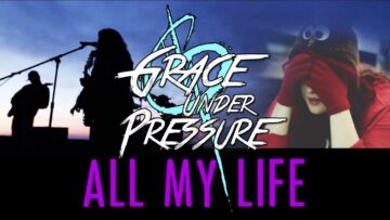 Grace Under Pressure – All My Life