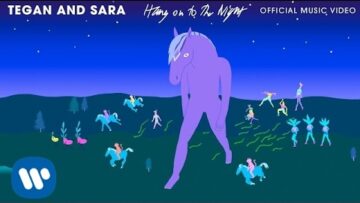 Tegan and Sara – Hang on to the Night