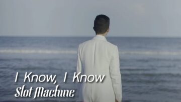 Slot Machine – I Know, I Know