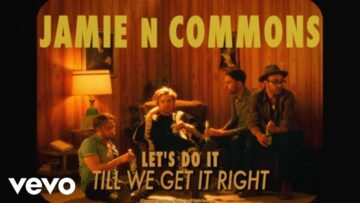 Jamie N Commons – Let’s Do It Till We Get It Right