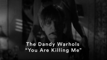 The Dandy Warhols – You Are Killing Me
