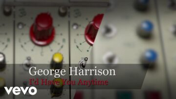 George Harrison – I’d Have You Anytime