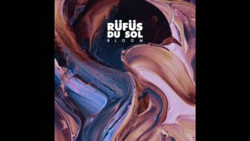 RÜFÜS DU SOL – Be With You