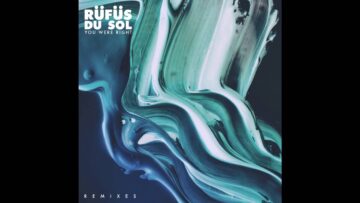 RÜFÜS DU SOL – You Were Right (Nora En Pure Remix)