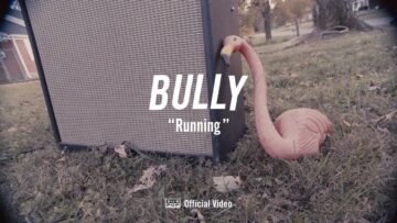 Bully – Running