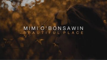 Mimi O’Bonsawin – Beautiful Place
