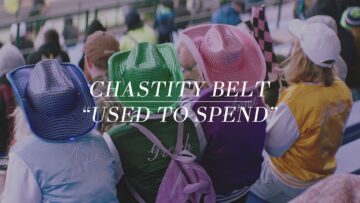 Chastity Belt – Used to Spend