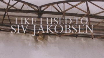 Siv Jakobsen – Like I Used To