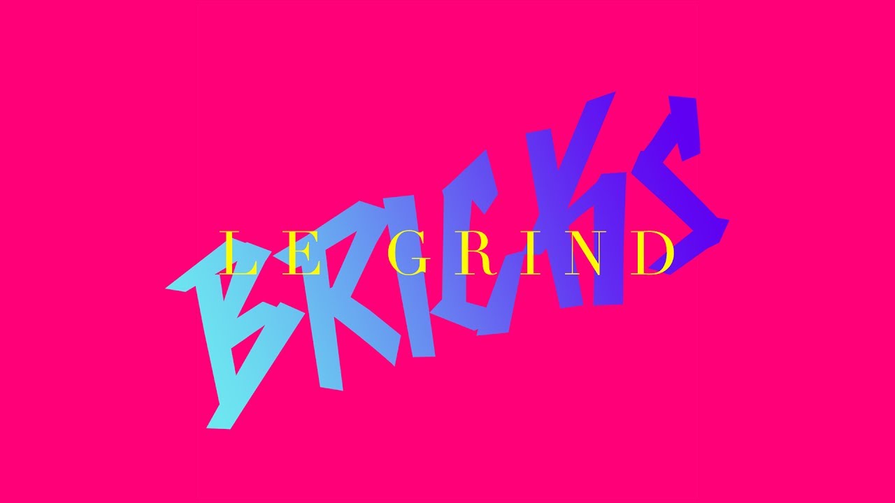 Le Grind – Bricks