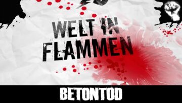 Betontod – Welt in Flammen