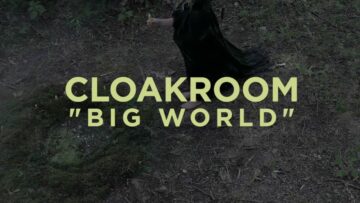 CLOAKROOM – Big World