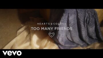 Hearts & Colors – Too Many Friends
