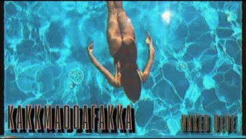 Kakkmaddafakka – Naked Blue