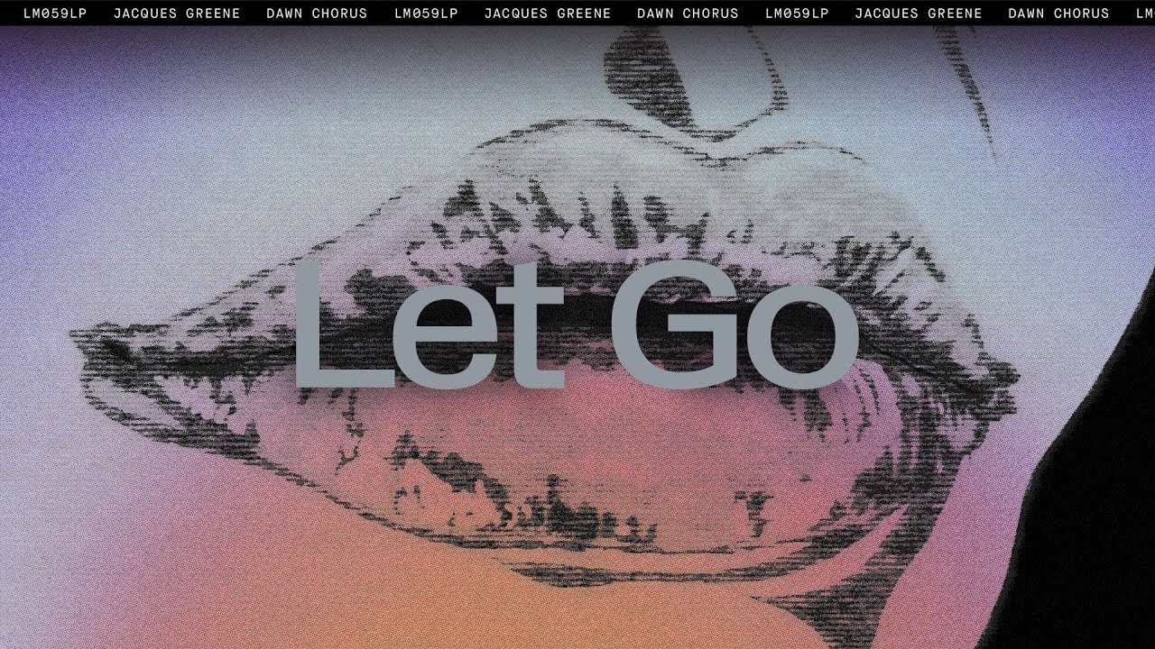 Jacques Greene – Let Go