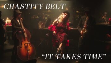 Chastity Belt – It Takes time