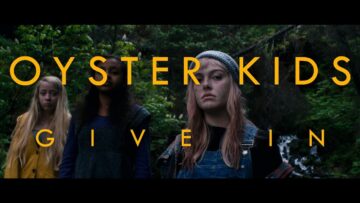 Oyster Kids – Give In