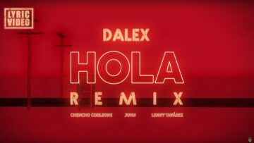 Dalex – Hola Remix ft. Lenny Tavárez, Chencho Corleone, Juhn “El All Star” (Video Lírico Oficial)