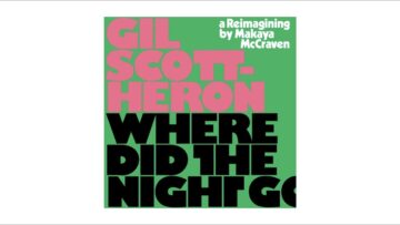 Gil Scott-Heron, Makaya McCraven – Where Did The Night Go
