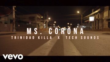 Trinidad Killa, Tech Sounds – Ms Corona
