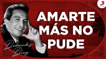Amarte Más No Pude, Diomedes Díaz – Letra Oficial