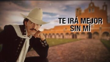 Joan Sebastian – Te Irá Mejor Sin Mi (Letra Oficial)