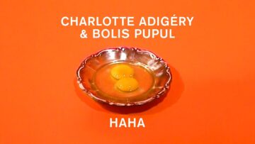 Charlotte Adigéry & Bolis Pupul – HAHA