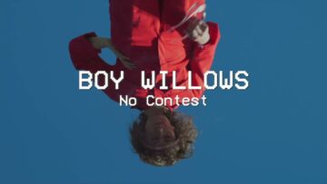 Boy Willows – No Contest