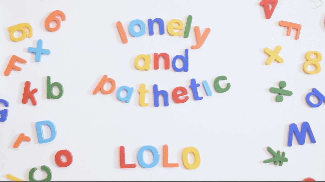 lonely & pathetic – LØLØ