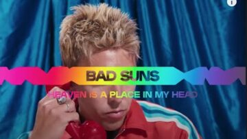 Bad Suns – Heaven Is A Place In My Head