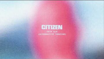 Citizen – Thin Air (Alternative Version)