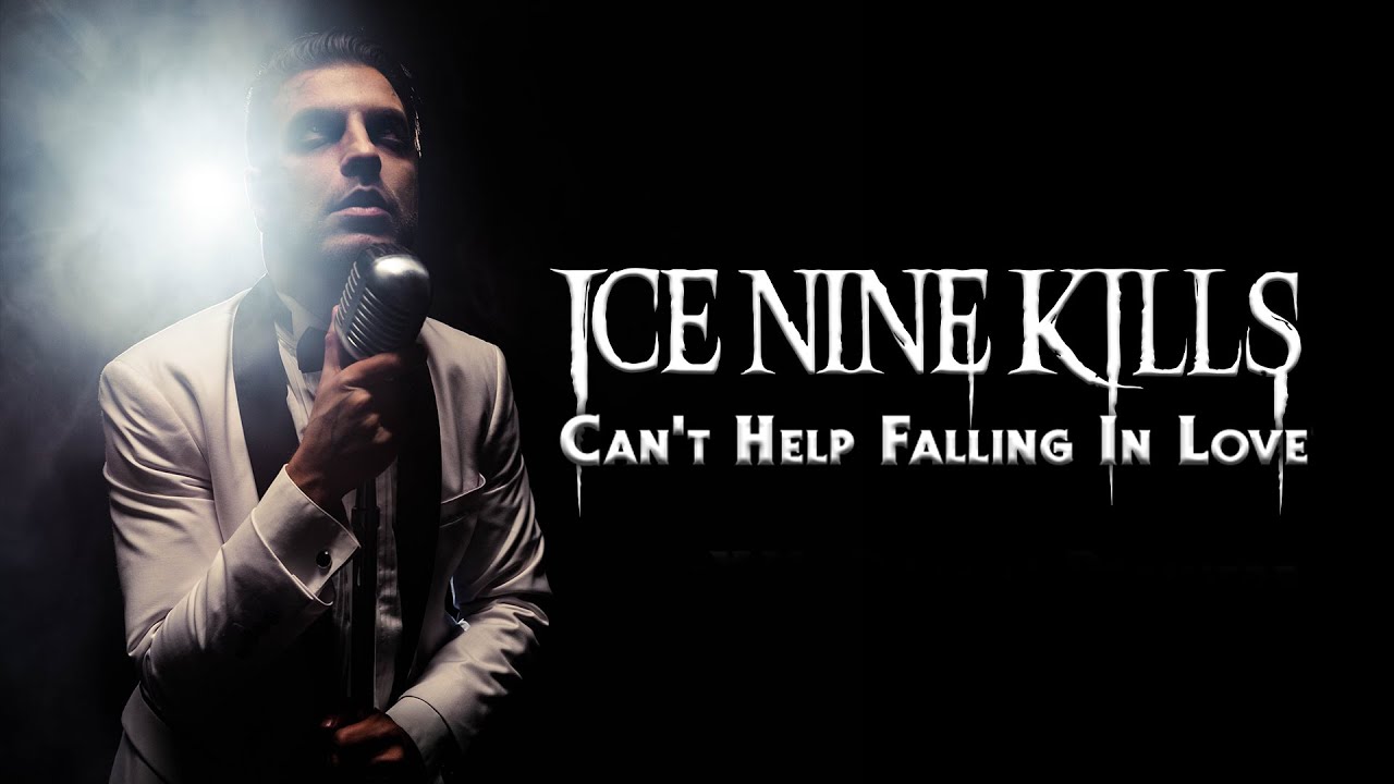 Ice Nine Kills – Can’t Help Falling In Love