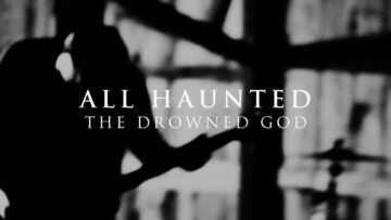 The Drowned God – All Haunted