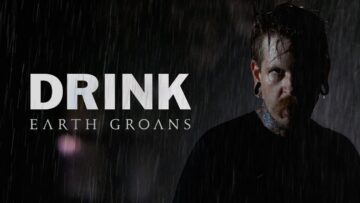 Earth Groans – Drink