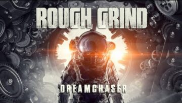 Rough Grind – Dreamchaser
