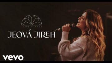 Aline Barros – Jeová Jireh (Clipe Oficial)