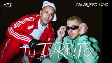 Rei, Callejero Fino – Tu Turrito