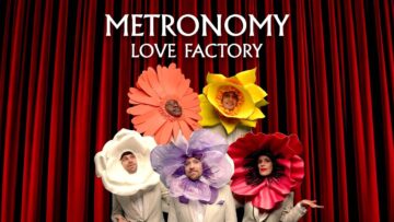 Metronomy – Love Factory