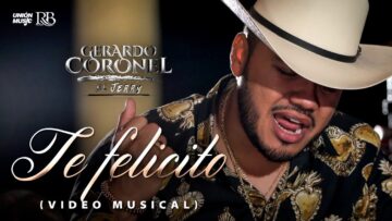 Gerardo Coronel “El Jerry” – Te felicito  [Video Oficial 2022]