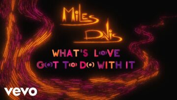 Miles Davis – What’s Love Got To Do With It