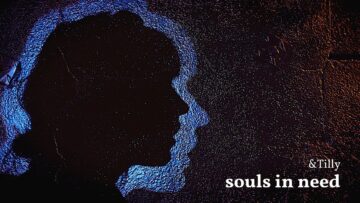 &Tilly – Souls In Need
