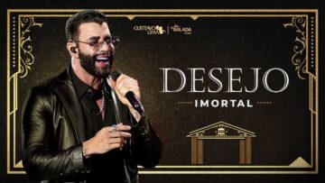 Gusttavo Lima – DESEJO IMORTAL (Ao vivo no Mineirão)