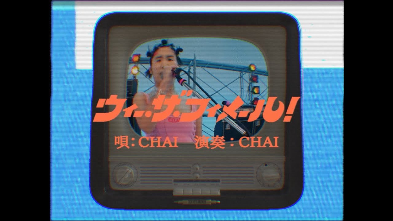 CHAI – We The Female!