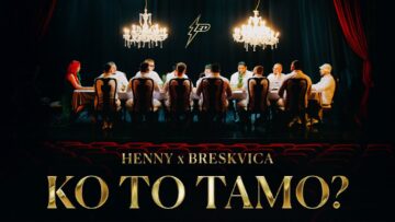 HENNY X BRESKVICA – KO TO TAMO  Prod. By Jhinsen