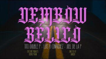 DEMBOW BÉLICO – Tito Double P, Luis R Conriquez, Joel De La P