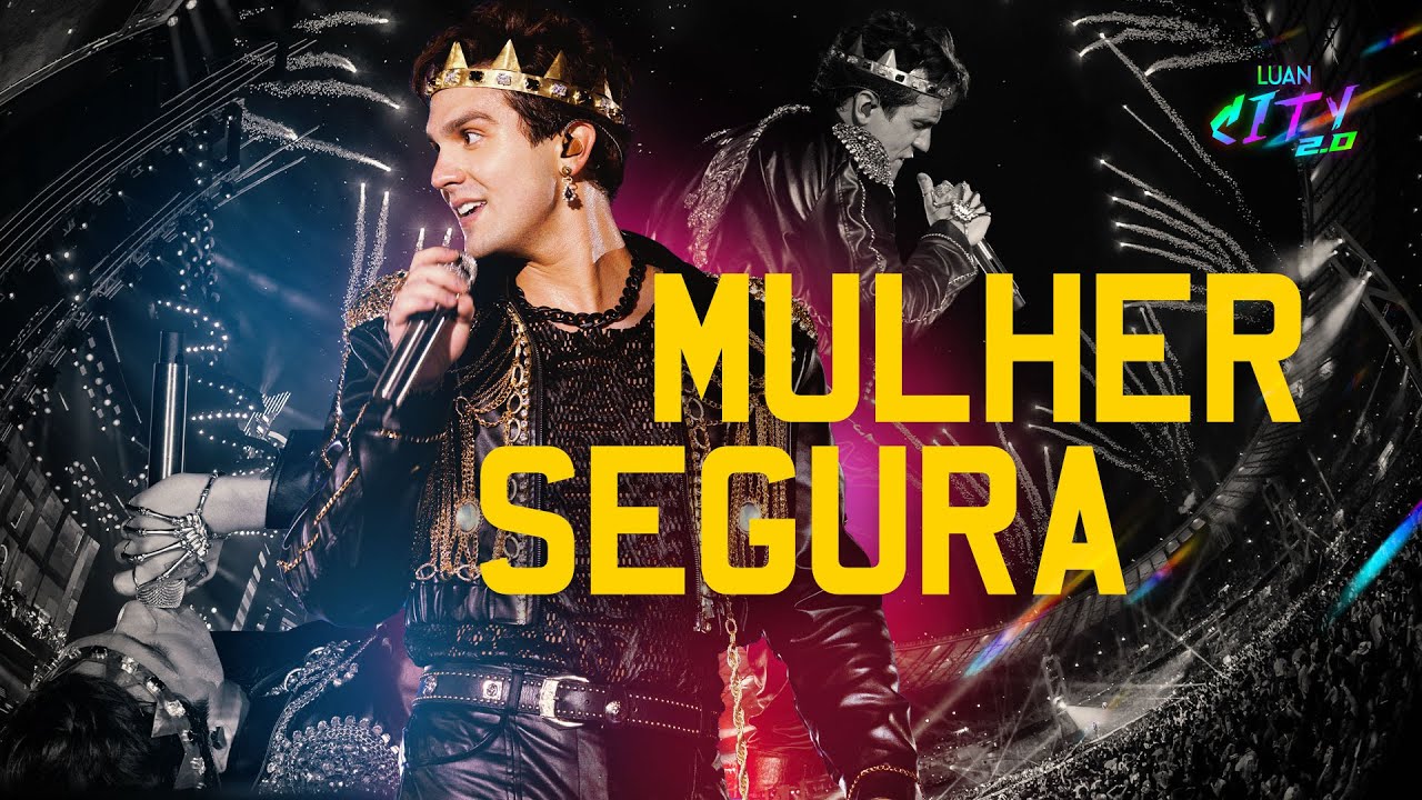 Luan Santana – MULHER SEGURA (LUAN CITY 2.0)
